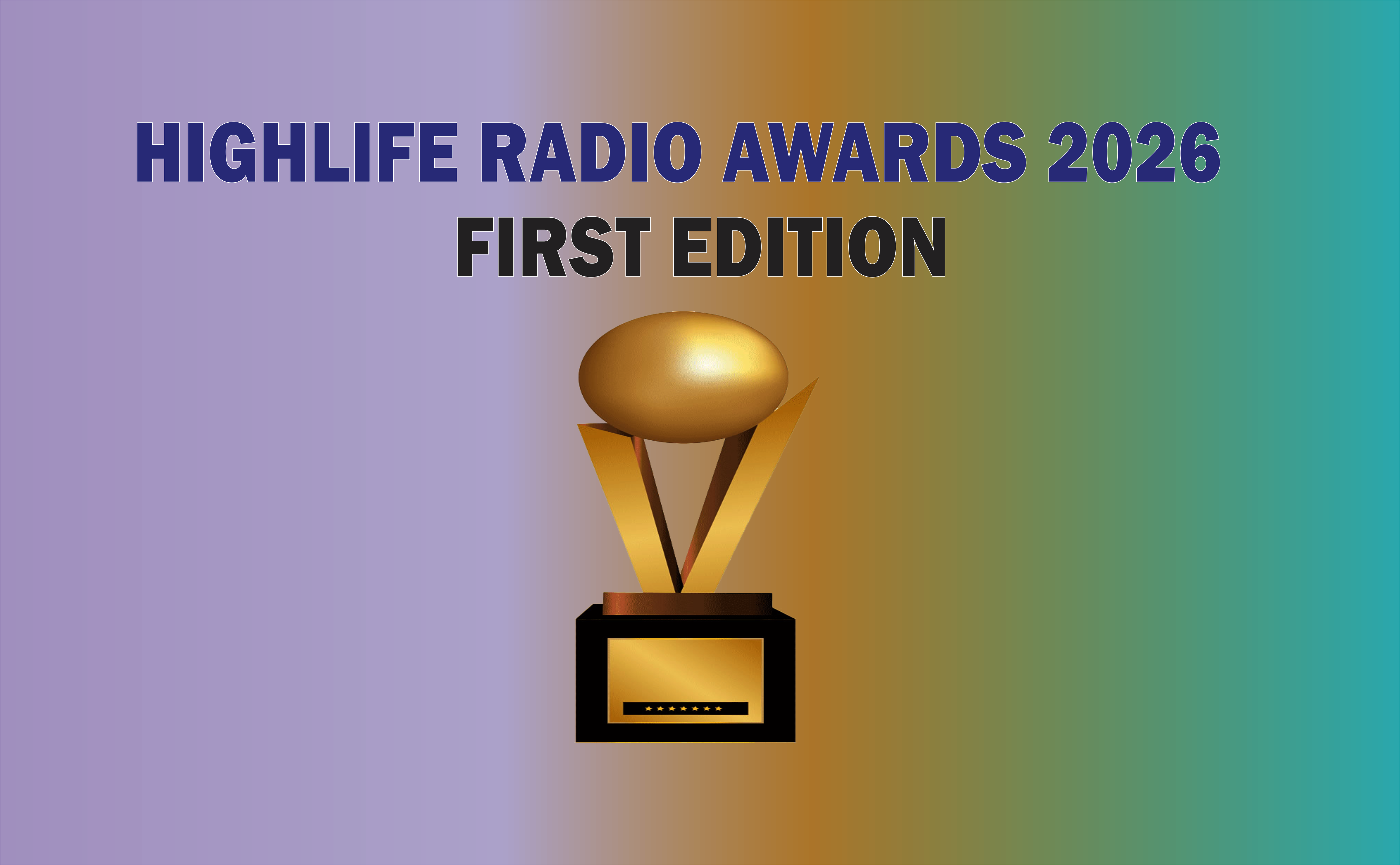 HIGHLIFE RADIO AWARDS 2026
